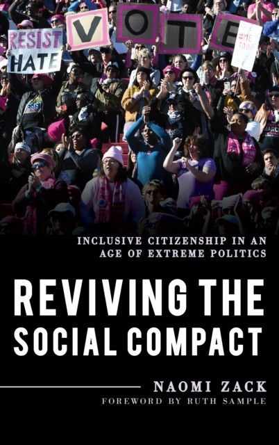 Reviving the Social Compact : Inclusive Citizenship in an Age of Extreme Politics