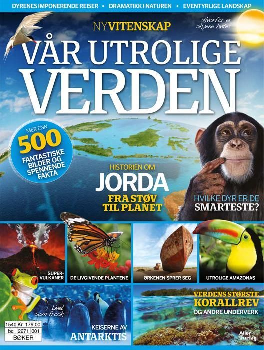 Vår utrolige verden : historien om jorda fra støv til planet