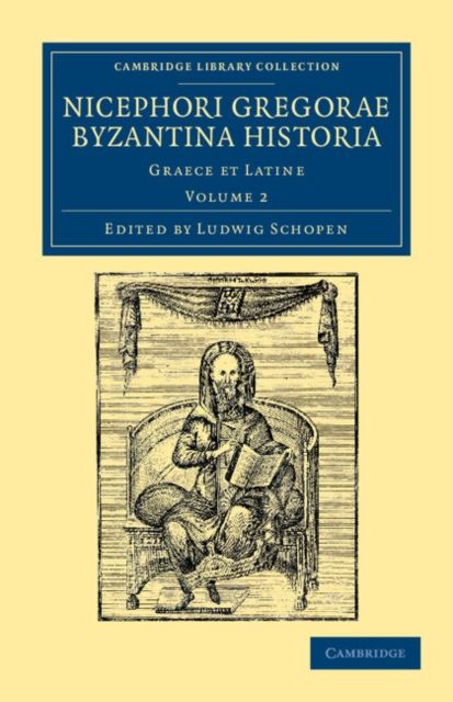 Nicephori Gregorae Byzantina historia : Graece et Latine