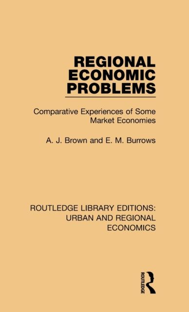Regional Economic Problems : Comparative Experiences of Some Market Economies