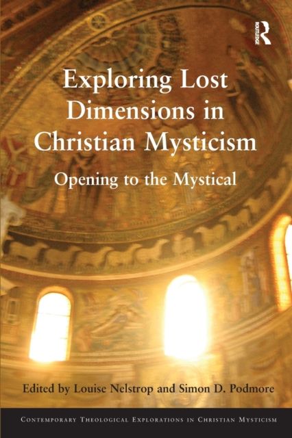 Exploring Lost Dimensions in Christian Mysticism : Opening to the Mystical