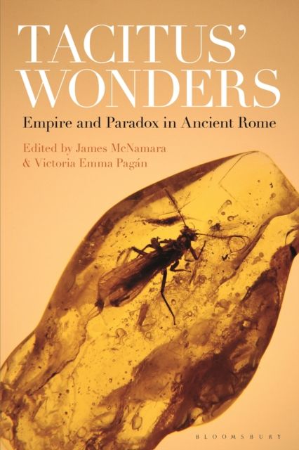 Tacitus’ Wonders : Empire and Paradox in Ancient Rome