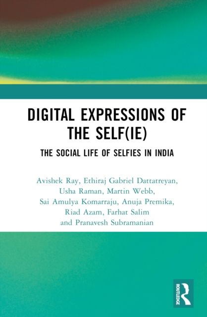 Digital Expressions of the Self(ie) : The Social Life of Selfies in India
