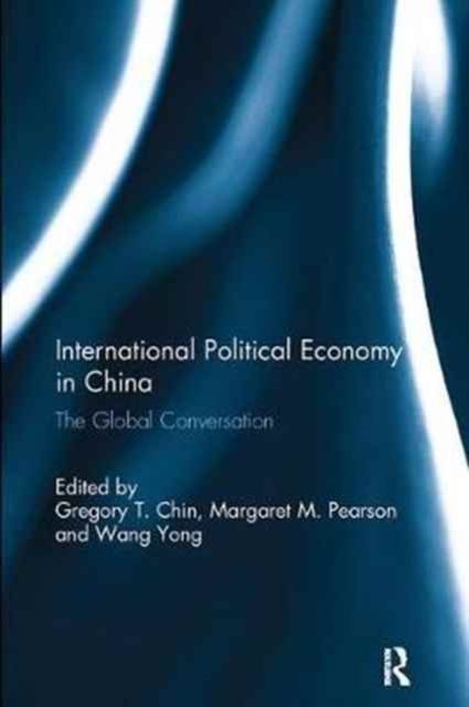 Forsidebilde av International Political Economy in China : The Global Conversation