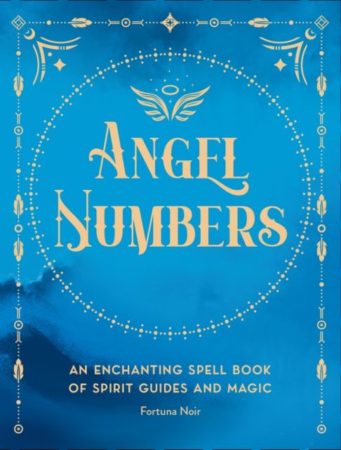 Angel Numbers : An Enchanting Meditation Book of Spirit Guides and Magic