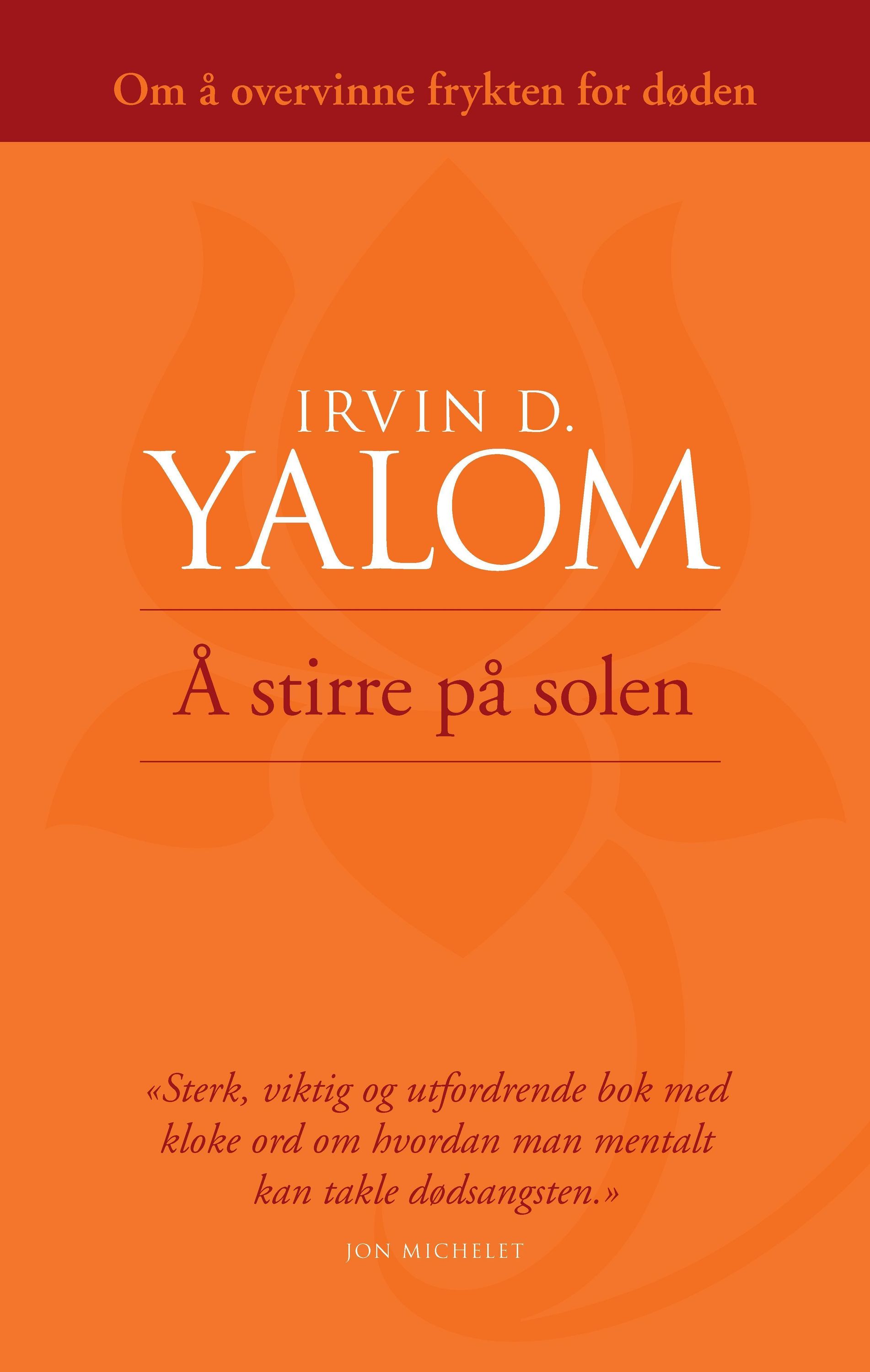 Å stirre på solen : om å overvinne frykten for døden