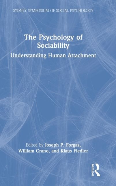 The Psychology of Sociability : Understanding Human Attachment
