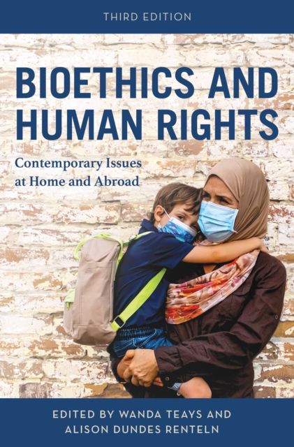 Bioethics and Human Rights : Contemporary Issues at Home and Abroad
