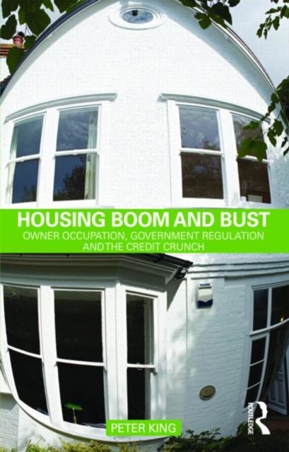 Housing Boom and Bust : Owner Occupation, Government Regulation and the Credit Crunch
