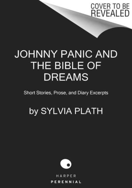 Johnny Panic and the Bible of Dreams : Short Stories, Prose, and Diary Excerpts