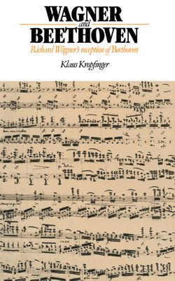 Forsidebilde av Wagner and Beethoven : Richard Wagner's Reception of Beethoven