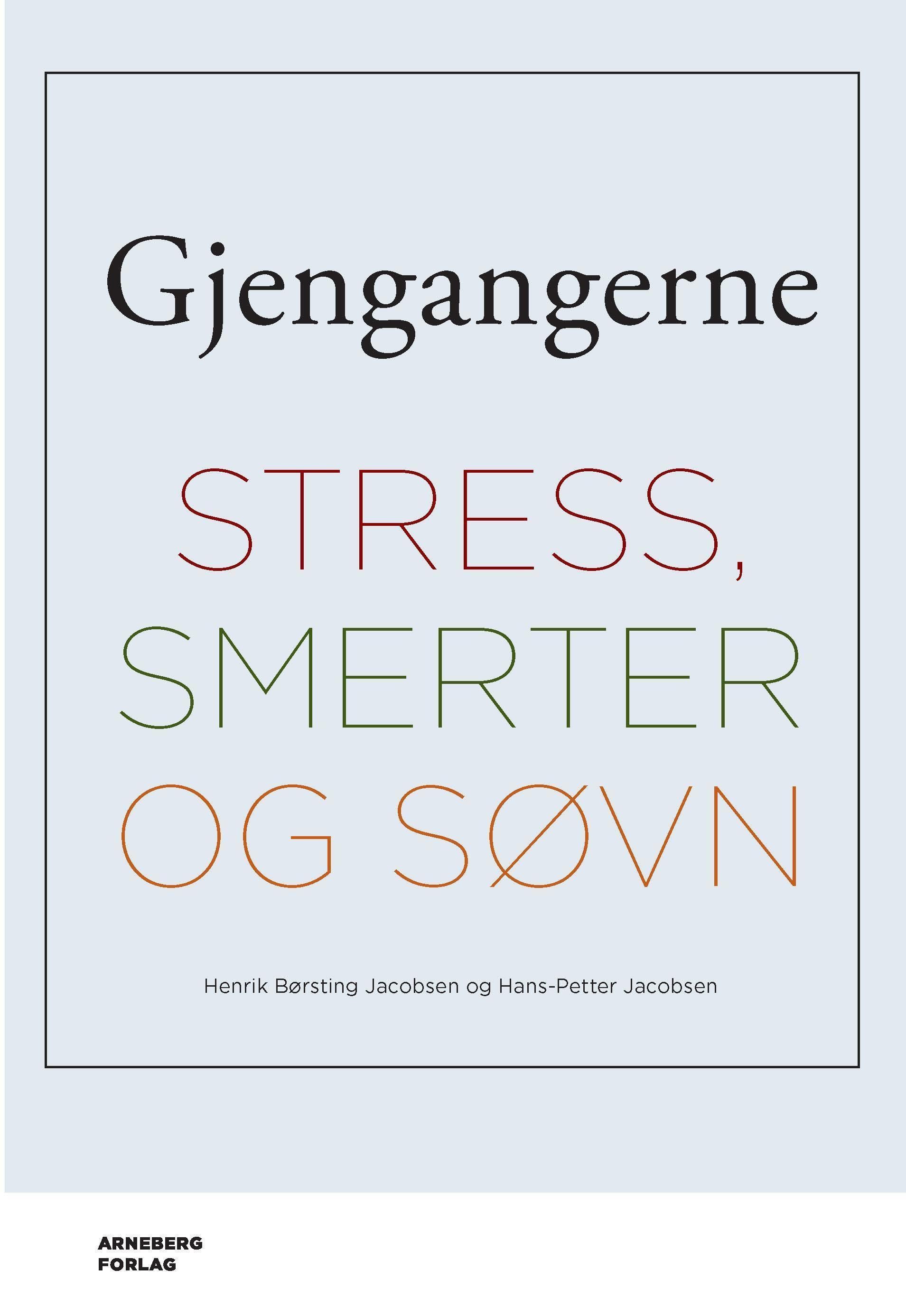 Gjengangerne : stress, smerter og søvn