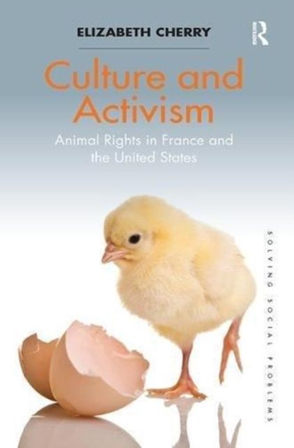 Culture and Activism : Animal Rights in France and the United States