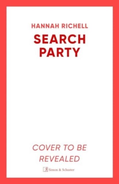 The Search Party : the most gripping and unputdownable crime thriller you'll read this year