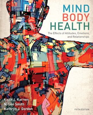 Mind/Body Health : The Effects of Attitudes, Emotions, and Relationships