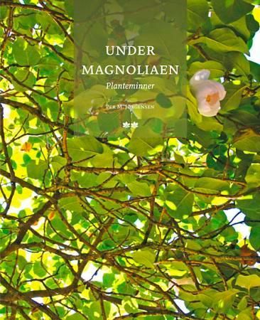 Under magnoliaen : planteminner