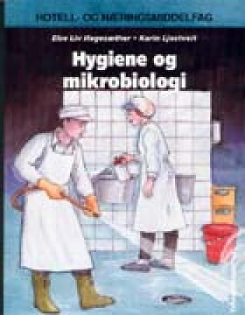 Hygiene og mikrobiologi : grunnkurs hotell- og næringsmiddelfag