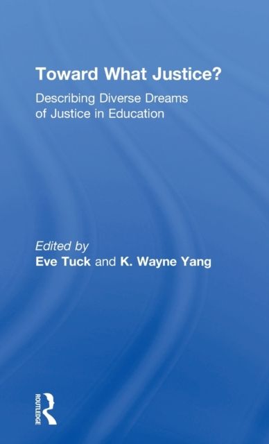 Toward What Justice? : Describing Diverse Dreams of Justice in Education