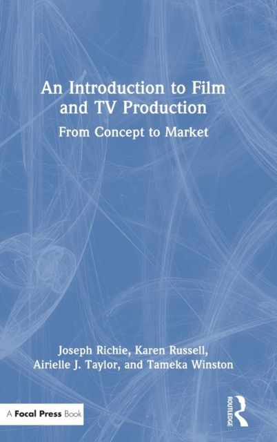 An Introduction to Film and TV Production : From Concept to Market