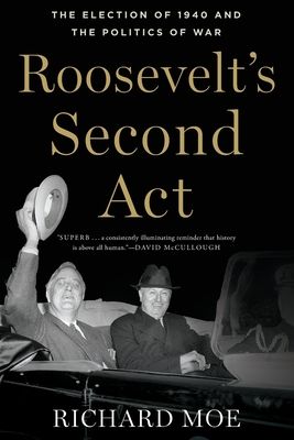 Roosevelt's Second Act : The Election of 1940 and the Politics of War