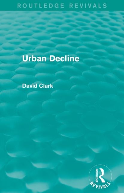Forsidebilde av Urban Decline (Routledge Revivals)
