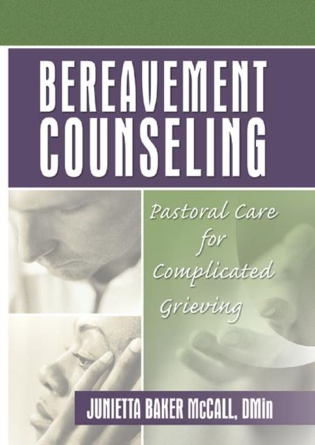 Bereavement Counseling : Pastoral Care for Complicated Grieving