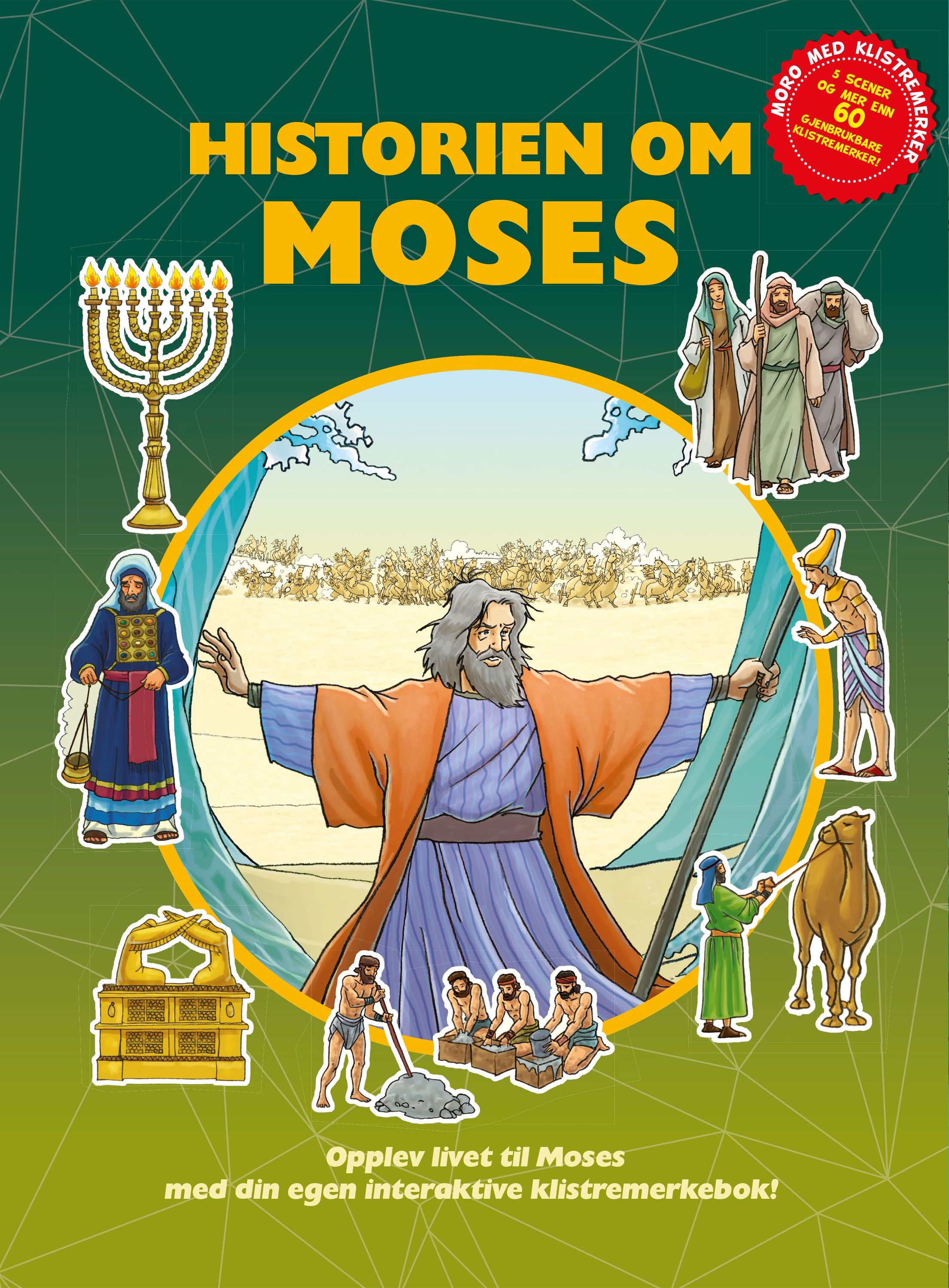 Historien om Moses : opplev livet til Moses med din egen interaktive klistremerkebok!