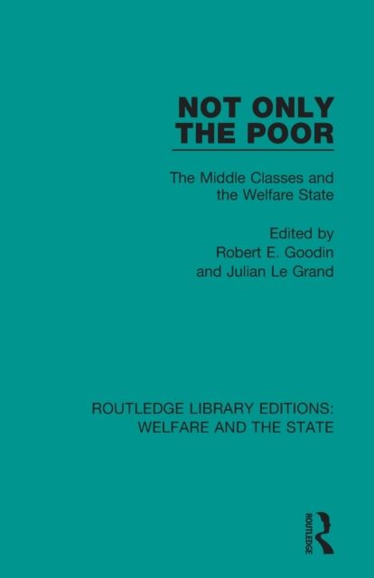 Not Only the Poor : The Middle Classes and the Welfare State