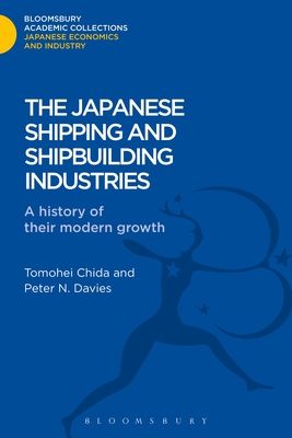 The Japanese Shipping and Shipbuilding Industries : A History of their Modern Growth