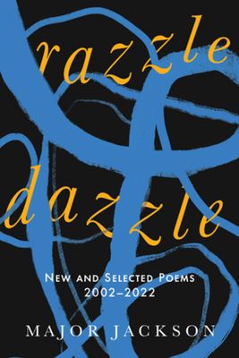 Razzle Dazzle : New and Selected Poems 2002-2022