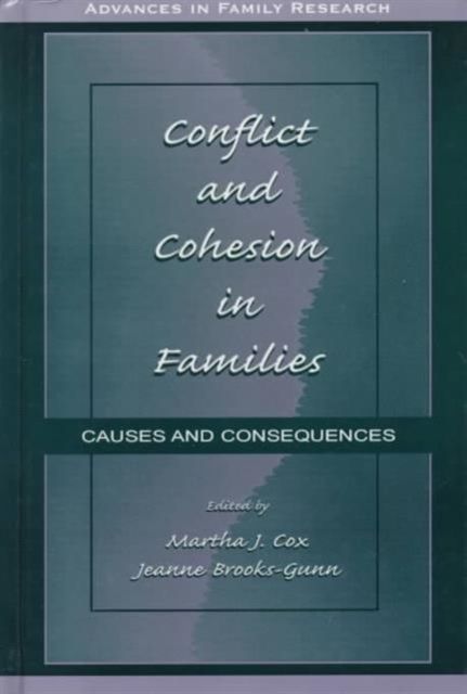 Conflict and Cohesion in Families : Causes and Consequences