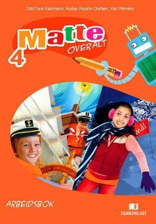 Matte overalt 4 : matematikk for barnetrinnet. Arbeidsbok