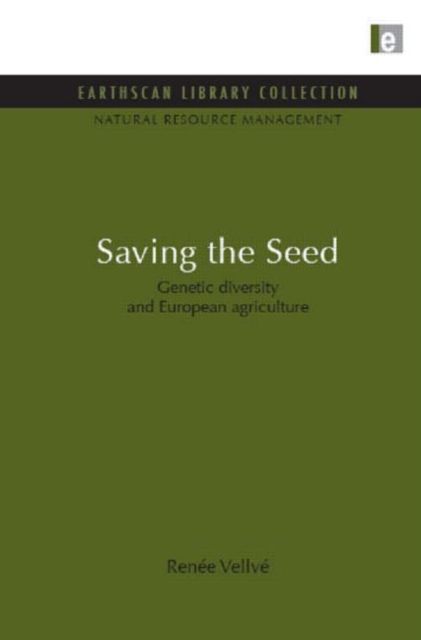 Saving the Seed : Genetic diversity and European agriculture