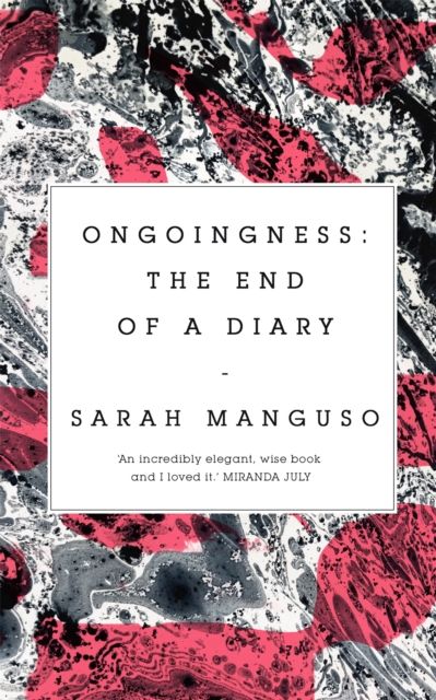 Ongoingness : the End of a Diary