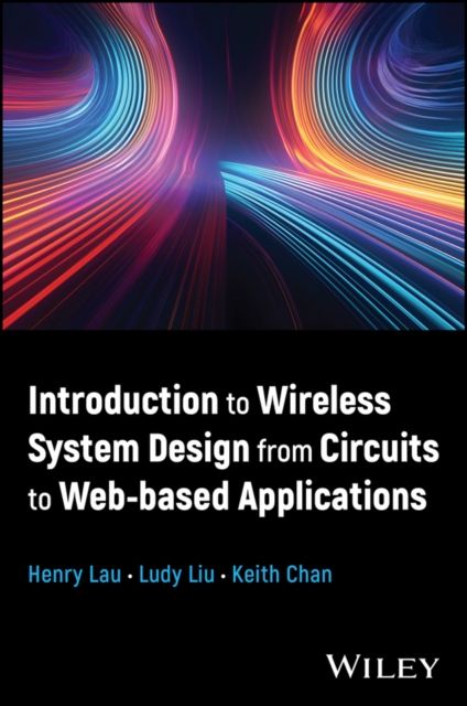 Introduction to Wireless System Design from Circuits to Web-based Applications
