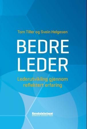 Bedre leder : lederutvikling gjennom reflektert erfaring