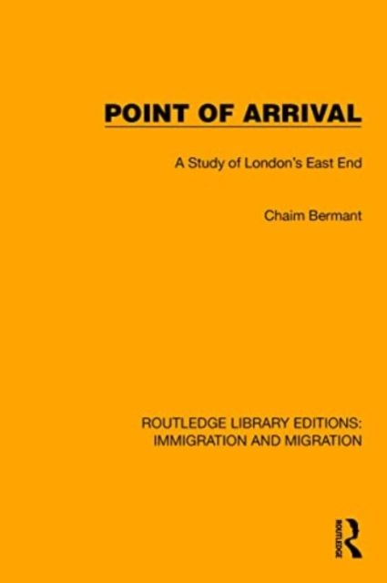 Point of Arrival : A Study of London's East End