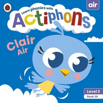 Actiphons Level 2 Book 26 Clair Air : Learn phonics and get active with Actiphons!