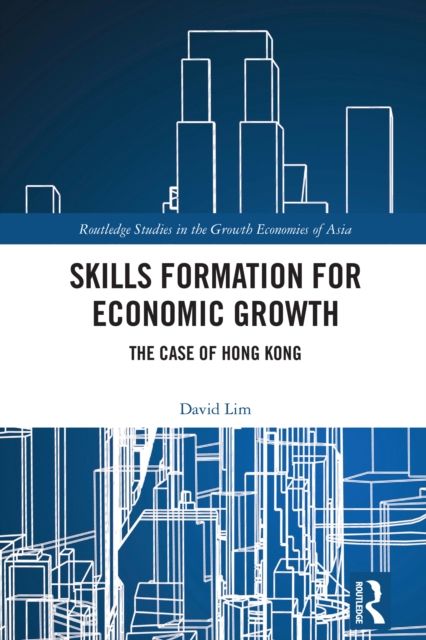 Skills Formation for Economic Growth : The Case of Hong Kong