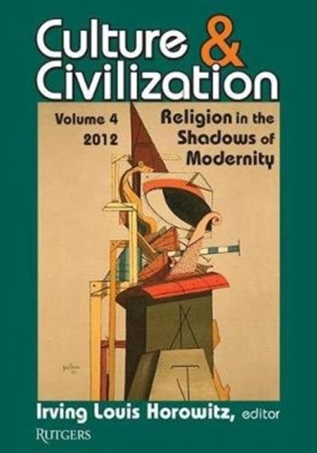Culture and Civilization : Volume 4, Religion in the Shadows of Modernity