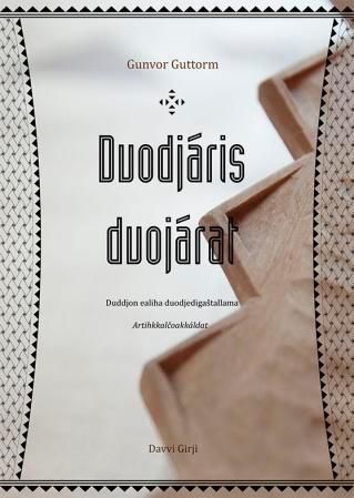 Duodjáris duojárat : duddjon ealiha duodjedigaštallama : artihkkalcoakkáldat
