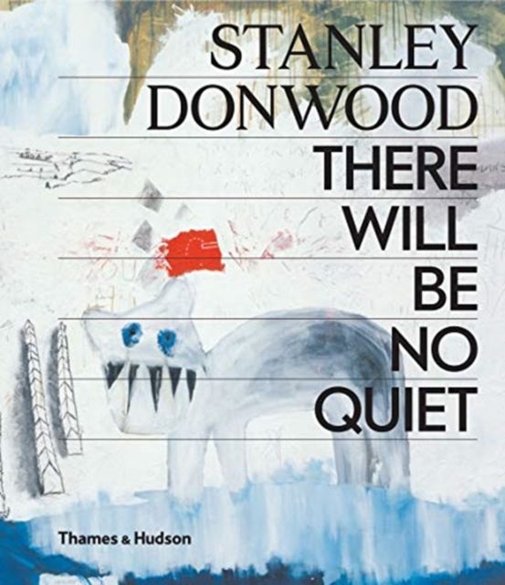 Stanley Donwood : there will be no quiet