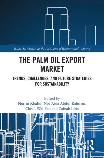 The Palm Oil Export Market : Trends, Challenges, and Future Strategies for Sustainability