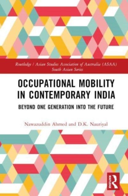 Occupational Mobility in Contemporary India : Beyond One Generation Into the Future