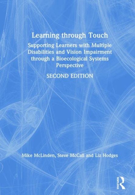 Learning through Touch : Supporting Learners with Multiple Disabilities and Vision Impairment through a Bioecological Systems Perspective