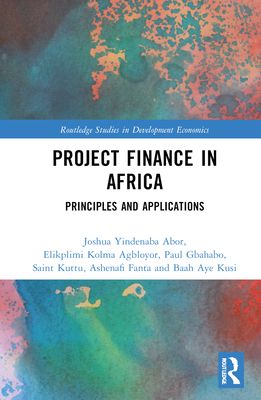 Project Finance in Africa : Principles and Applications