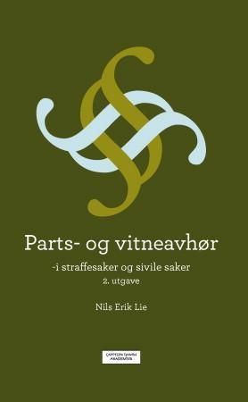Parts- og vitneavhør : i straffesaker og sivile saker