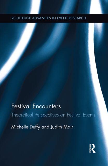 Festival Encounters : Theoretical Perspectives on Festival Events
