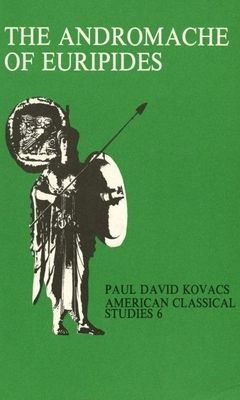The Andromache Of Euripides : An Interpretation