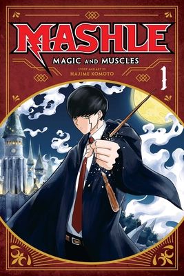 Mashle : magic and muscles. 1. Mash Burnedead and the body of the gods